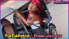 ferzhnygirl TukTukPatrol-Frame-ferzhnygirl ควยฝรั่ง คนดัง ควยใหญ่